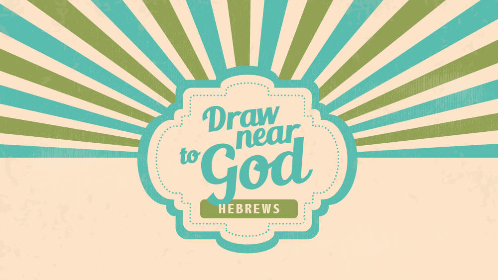 Hebrews: Draw near to God 中文翻译